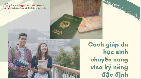 Du học sinh có chuyển sang visa đặc định được hay không?