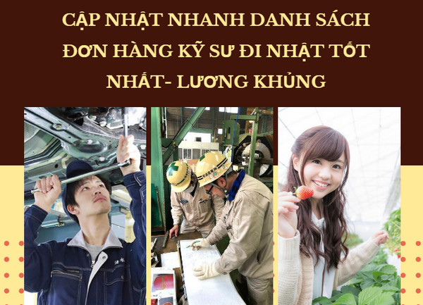 Cập nhật nhanh danh sách đơn hàng kỹ sư đi Nhật tốt nhất- LƯƠNG KHỦNG