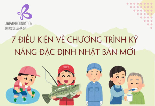 7 điều kiện về chương trình kỹ năng đặc định Nhật Bản mới nhất