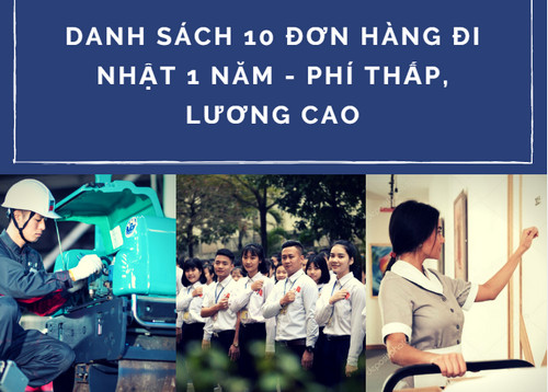 Danh sách 10 đơn hàng đi Nhật 1 năm - PHÍ THẤP, LƯƠNG CAO