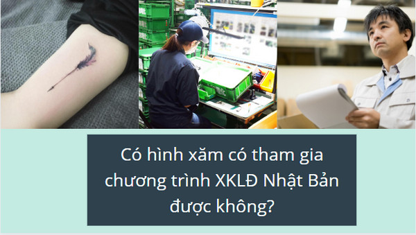 Có hình xăm có tham gia chương trình XKLĐ Nhật Bản được không?