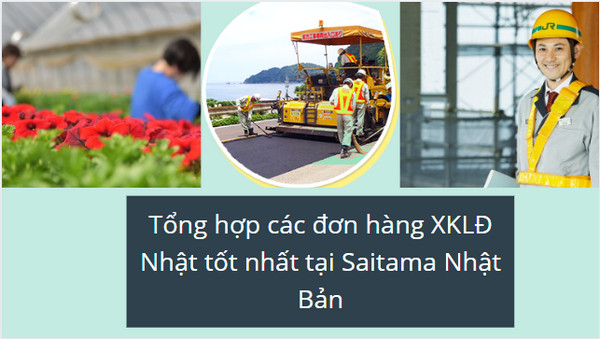 Tổng hợp các đơn hàng XKLĐ Nhật tốt nhất tại Saitama Nhật Bản