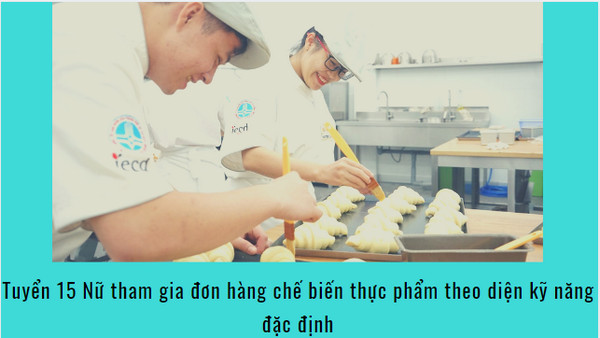 Tuyển 15 Nữ tham gia đơn hàng chế biến thực phẩm theo diện kỹ năng đặc định