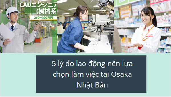 5 lý do lao động nên lựa chọn làm việc tại Osaka Nhật Bản