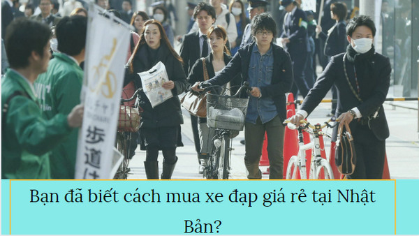 Bạn đã biết cách mua xe đạp giá rẻ tại Nhật Bản?